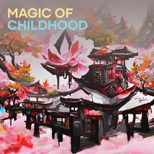 Magic of Childhood