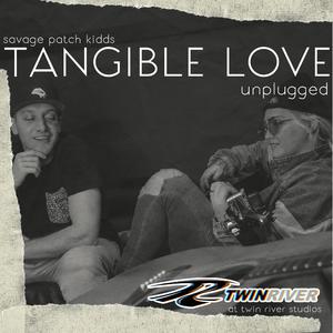 Tangible Love (Unplugged)