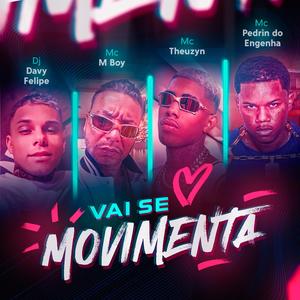 Vai se movimenta (feat. MC THEUZYN, MC M BOY & MC PEDRIN DO ENGENHA)