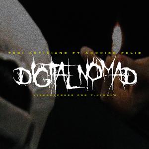 Digital Nomad (feat. Axxxion Feliz & Niño Maldito)