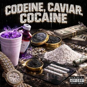 Codeine, caviar, cocaine