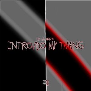 INTRO/DO MY THANG