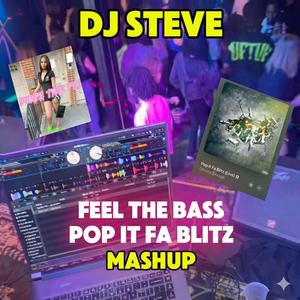 Feel The Bass x Pop It Fa Blitz