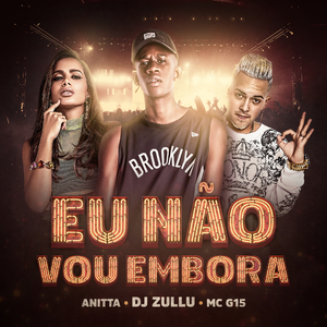 Eu não vou embora (Participação especial de Anitta e MC G15)