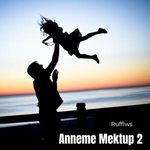 Anneme Mektup 2