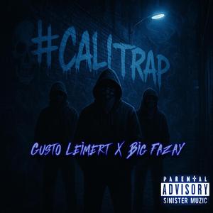 #CaliTrap (feat. Gusto Leimert & Big Fazay)