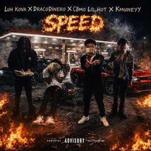 SPEED (feat. Kmuneyy, DracoDinero & CBMO Lil Hot)