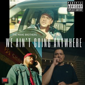 We Ain't Going Anywhere