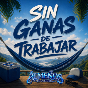 Sin Ganas De Trabajar (En Vivo)