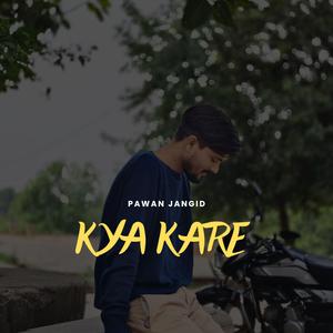 Kya Karein