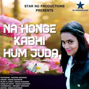 Na Honge Kabhi Hum Juda (feat. Mahima Goswami)