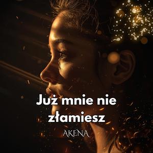 Już mnie nie złamiesz