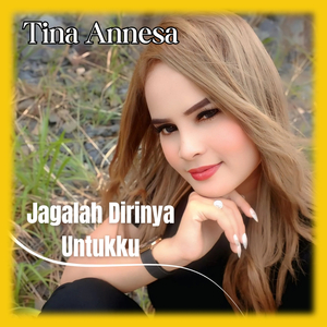 Jagalah Dirinya Untukku