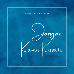 Jangan Kamu Kuatir
