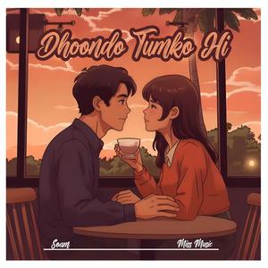 Dhoondo Tumko Hi