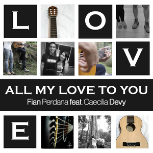 All My Love To You (feat. Caecilia Devy)