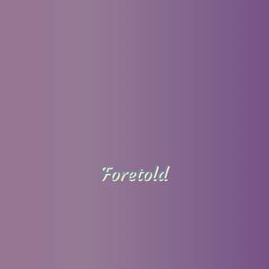 Foretold