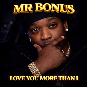 Love you more than I