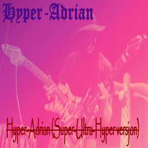 Hyper-Adrian (Super-Ultra-Hyper versjon)