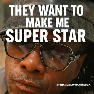 They Want to Make Me Superstar