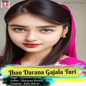 Jhan Darana Gajala Turi
