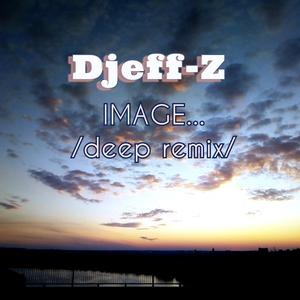 Image... (deep Remix) (deep Remix)