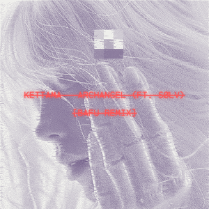 KETTAMA - Archangel (Ft. Sølv) [Bafu Remix]