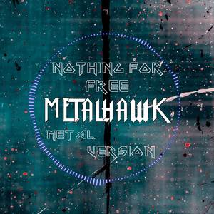 Nothing for Free (Metal Version)