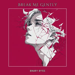 Break Me Gently