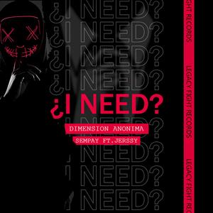 ¿I need? (feat. Jerssy)
