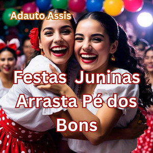 Festas Juninas Boa e na Minha Terra
