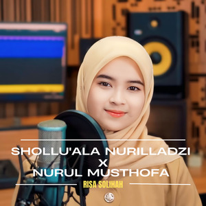 SHOLLU ALA NURILLADZI X NURUL MUSTHOFA