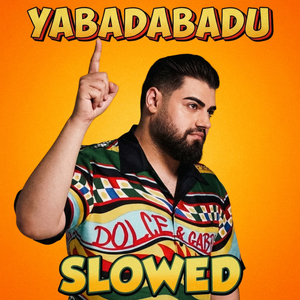 Yabadabadu (Slowed)
