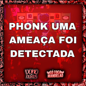 Phonk uma Ameaça Foi Detectada - Slowed