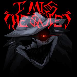 I Miss The Quiet (feat. Marley "Brokeback" "duccly" Jauz)