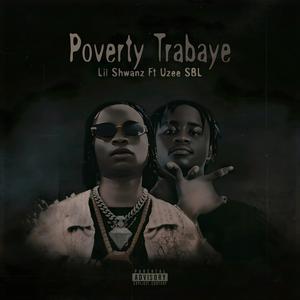 Poverty Trabaye (feat. Uzee SBL)
