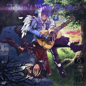 I don't want suicide.