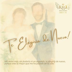 Te Elegiría De Nuevo!