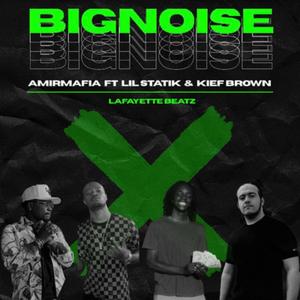 Big Noise (feat. Lil Statik & Kief Brown)
