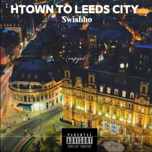Htown to Leeds City (rapgod)