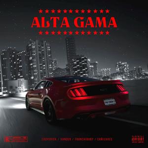 Alta Gama (feat. Lil Xander, FranchiBaby & El Cañizarez)