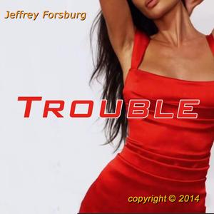 TROUBLE