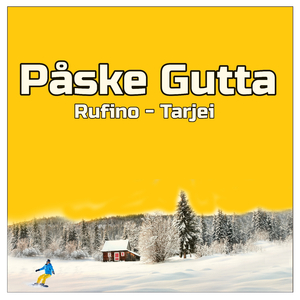 Påske Gutta Rufino-Tarjei