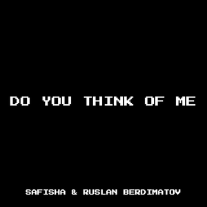 Do You Think of Me