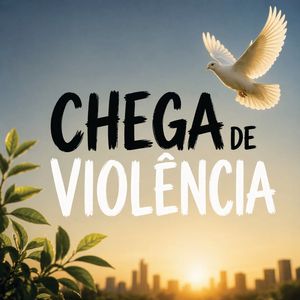Chega de violência
