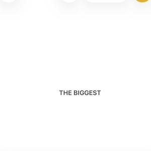 THE BIGGEST