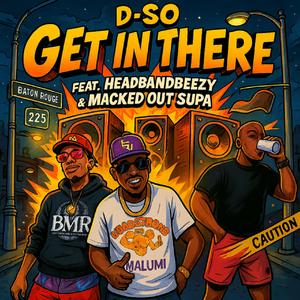 GET IN THERE (feat. HEADBANDBEEZY & MACKED OUT SUPA) (Radio Edit)