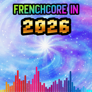 Frenchcore In 2026