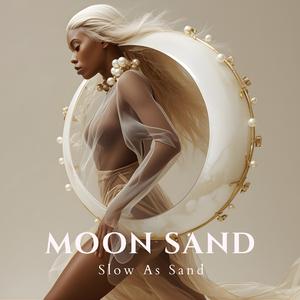 Slow As Sand