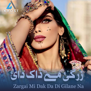 Zargai Mi Dak Da Di Gilane Na